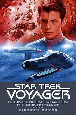 E-Book (epub) Star Trek - Voyager 13: Kleine Lügen erhalten die Feindschaft 2 von Kirsten Beyer