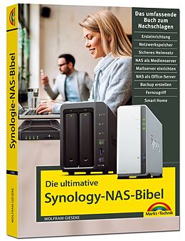 Fester Einband Die ultimative Synology NAS Bibel  Das Praxisbuch - mit vielen Insider Tipps und Tricks - komplett in Farbe von Wolfram Gieseke