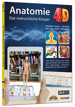 Fester Einband Anatomie 4D - der menschliche Körper mit APP zum virtuellen Rundgang von Markt+Technik Verlag GmbH