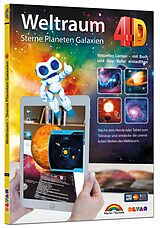 Fester Einband Weltraum 4D - Sterne, Planeten, Galaxien mit APP virtuell durch den Weltall von Markt+Technik Verlag GmbH