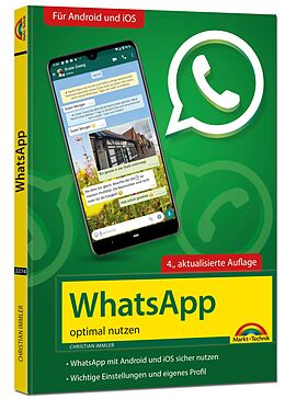 Kartonierter Einband WhatsApp - optimal nutzen - 4. Auflage - neueste Version 2021 mit allen Funktionen erklärt von Christian Immler