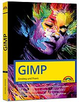Fester Einband GIMP - Einstieg und Praxis von Michael Gradias