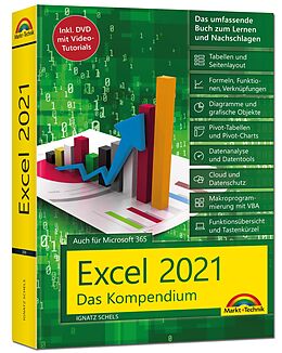Kartonierter Einband Excel 2021- Das umfassende Excel Kompendium. Komplett in Farbe. Grundlagen, Praxis, Formeln, VBA, Diagramme für alle Excel Anwender - von ignatz Schels