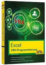 Kartonierter Einband Excel VBA-Programmierung Makro-Programmierung für Microsoft 365, Excel 2021, 2019, 2016, 2013 von Ignatz Schels