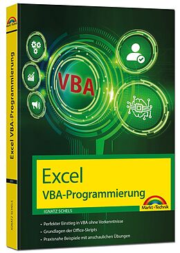 Kartonierter Einband Excel VBA-Programmierung Makro-Programmierung für Microsoft 365, Excel 2021, 2019, 2016, 2013 von Ignatz Schels