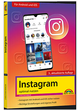 Kartonierter Einband Instagram - optimal nutzen - Alle Funktionen anschaulich erklärt mit vielen Tipps und Tricks - komplett in Farbe - 3. Auflage von Christian Immler