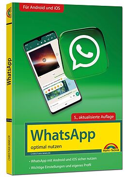 Kartonierter Einband WhatsApp - optimal nutzen - 5. Auflage - neueste Version 2023 mit allen Funktionen erklärt von Christian Immler