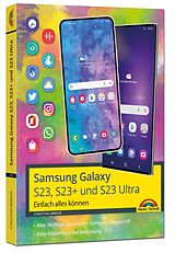 Kartonierter Einband Samsung Galaxy S23, S23+ und S23 Ultra Smartphone mit Android 13 von Christian Immler