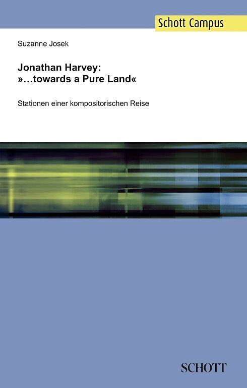 Jonathan Harvey: »...towards a Pure Land«