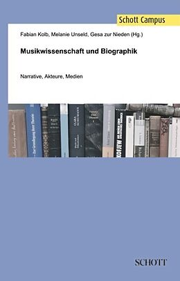 Fester Einband Musikwissenschaft und Biographik von Fabian Kolb, Melanie Unseld, Gesa Zur Nieden