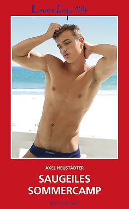 E-Book (epub) Loverboys 144: Saugeiles Sommercamp von Axel Neustädter
