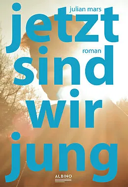 E-Book (epub) Jetzt sind wir jung von Julian Mars