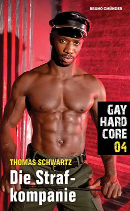 E-Book (epub) Gay Hardcore 04: Die Strafkompanie von Thomas Schwartz