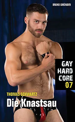 E-Book (epub) Gay Hardcore 07: Die Knastsau von Thomas Schwartz