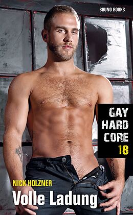 E-Book (epub) Gay Hardcore 18: Volle Ladung von Nick Holzner