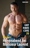 E-Book (epub) Gay Hardcore 20: Herrenabend bei Monsieur Laurent von Maik Keller