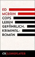 E-Book (epub) Cops leben gefährlich. 1. Kriminalroman aus dem 87. Polizeirevier von Ed Mcbain
