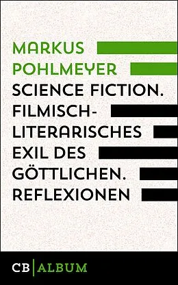 E-Book (epub) Science Fiction - Filmisch-literarisches Exil des Göttlichen. Reflexionen. von Markus Pohlmeyer
