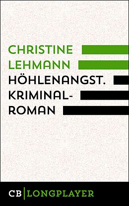 E-Book (epub) Höhlenangst. Kriminalroman von Christine Lehmann