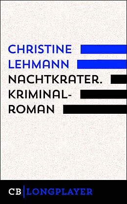 E-Book (epub) Nachtkrater. Kriminalroman von Christine Lehmann