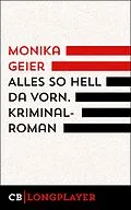 E-Book (epub) Alles so hell da vorn von Monika Geier