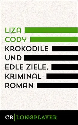 E-Book (epub) Krokodile und edle Ziele von Liza Cody