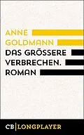E-Book (epub) Das größere Verbrechen von Anne Goldmann