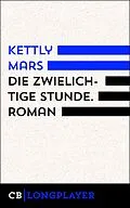 E-Book (epub) Die zwielichtige Stunde von Kettly Mars