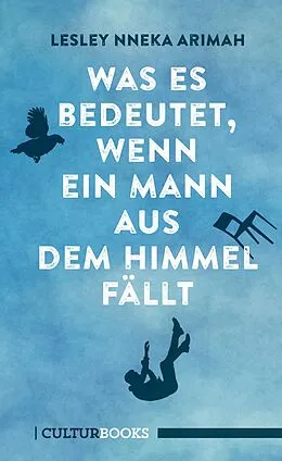 E-Book (epub) Was es bedeutet, wenn ein Mann aus dem Himmel fällt von Lesley Nneka Arimah