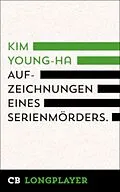 E-Book (epub) Aufzeichnungen eines Serienmörders von Kim Young-Ha