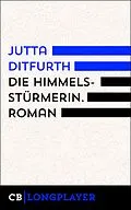 E-Book (epub) Die Himmelsstürmerin von Jutta Ditfurth