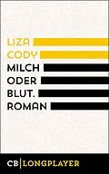 E-Book (epub) Milch oder Blut von Liza Cody