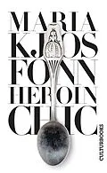 E-Book (epub) Heroin Chic von Maria Kjos Fonn