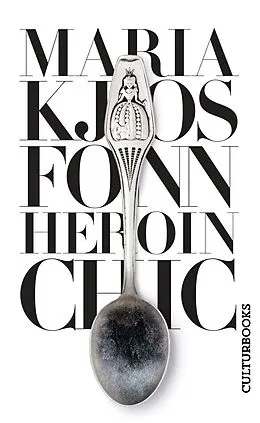 E-Book (epub) Heroin Chic von Maria Kjos Fonn