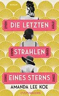 E-Book (epub) Die letzten Strahlen eines Sterns von Amanda Lee Koe