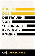 E-Book (epub) Die Frauen von Shonagachi von Rijula Das
