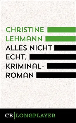 E-Book (epub) Alles nicht echt von Christine Lehmann