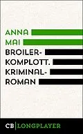 E-Book (epub) Broilerkomplott. Kriminalroman von Anna Mai