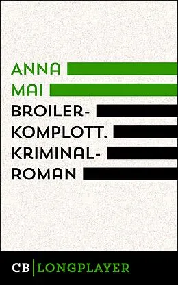 E-Book (epub) Broilerkomplott. Kriminalroman von Anna Mai