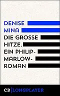 E-Book (epub) Die große Hitze. Ein Philip-Marlowe-Roman von Denise Mina