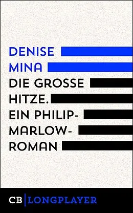 E-Book (epub) Die große Hitze. Ein Philip-Marlowe-Roman von Denise Mina