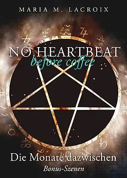 E-Book (epub) No heartbeat before coffee: Die Monate dazwischen von Maria M. Lacroix