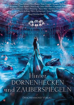 E-Book (epub) Hinter Dornenhecken und Zauberspiegeln von Christian Handel, Julia Adrian, Susanne Gerdom