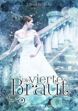 E-Book (epub) Die vierte Braut von Julianna Grohe