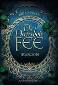 E-Book (epub) Die Dreizehnte Fee von Julia Adrian