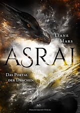 E-Book (epub) Asrai - Das Portal der Drachen von Liane Mars