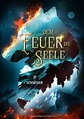 E-Book (epub) Dem Feuer die Seele von Jo Schneider