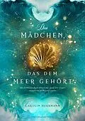 E-Book (epub) Das Mädchen, das dem Meer gehört von Carolin Herrmann