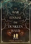 E-Book (epub) Es war einmal im Dunklen Wald von Anne Danck