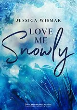 E-Book (epub) Love me snowly von Jessica Wismar